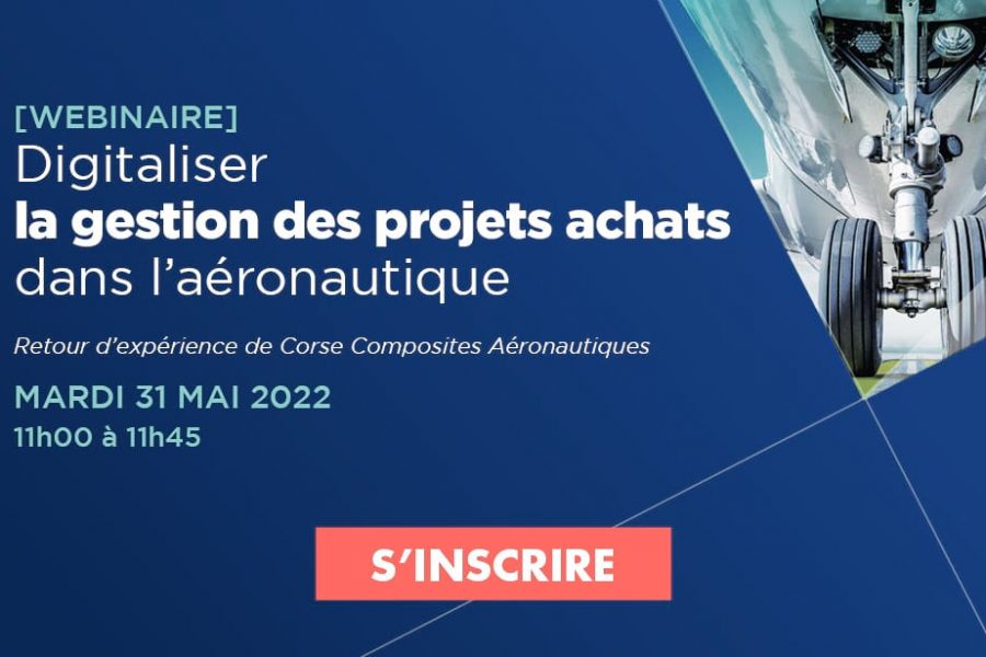Webinaire : Digitaliser la gestion des projets Achats dans l'aéronautique | 31 mai 2022 à 11h